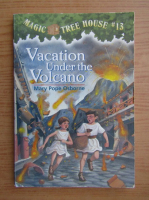 Mary Pope Osborne - Vacation under the volcano