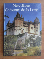Merveilleux chateaux de la Loire