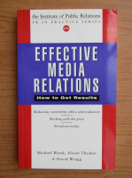 Michael Bland - Effective media relations. How to get results
