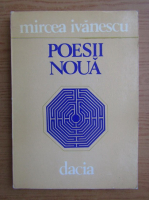 Mircea Ivanescu - Poesii noua