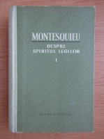 Montesquieu - Despre spiritul legilor (volumul 1)