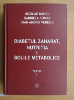Nicolae Hancu - Diabetul zaharat, nutritia si bolile metabolice
