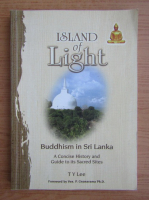 T. Y. Lee - Island of light. Buddhism in Sri Lanka