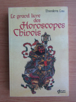 Theodora Lau - Le grand livre des Horoscopes Chinois