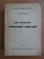 Tiberiu Bogdan - Curs introductiv in psihologia judiciara