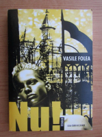 Vasile Folea - Nu!