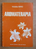 Anticariat: Violeta Biro - Aromaterapia