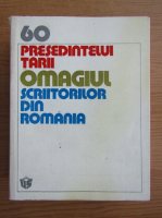 Anticariat: 60. Presedintelui tarii, omagiul scriitorilor din Romania