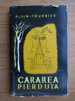 Alain Fournier - Cartea pierduta