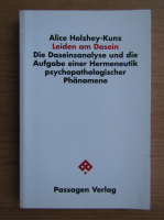 Alice Holzhey-Kunz - Leidem am Dasein