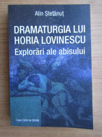 Alin Stefanut - Dramaturgia lui Horia Lovinescu 