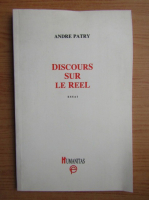 Andre Patry - Discours sur le reel