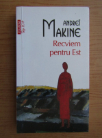 Anticariat: Andrei Makine - Recviem pentru est (Top 10+)