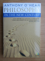 Anthony OHear - Philosophy in the new century