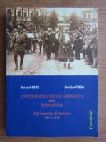 Bernard Cook - United states of America and Romania. Diplomatic relations 1912-1919