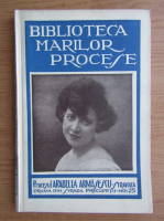 Biblioteca marilor procese. Procesul Arabella Armasescu-Stravolca. Drama din strada Precupetii-noi 25 (volumul 10, 1930)