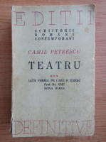 Anticariat: Camil Petrescu - Teatru. Iata femeia pe care o iubesc (volumul 3, 1946)
