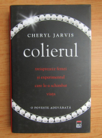 Anticariat: Cheryl Jarvis - Colierul