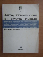 Ciprian Mihali - Arta, tehnologie si spatiu public