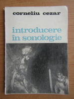 Corneliu Cezar - Introducere in sonologie
