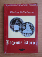 Anticariat: Dimitrie Bolintineanu - Legende istorice 