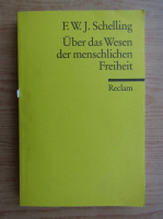 F. W. J. Schelling - Uber das Wesen der menschlichen Freiheit
