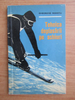 Gheorghe Neamtu - Tehnica deplasarii pe schiuri