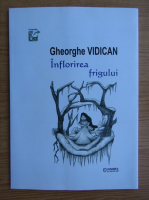 Gheorghe Vidican - Inflorirea frigului