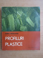 Horia Medeleanu - Profiluri plastice