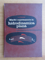 I. L. Popescu - Miscari nepermanente in hidrodinamica plana