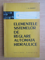 I. M. Krassov - Elementele sistemelor de reglare automata hidraulice