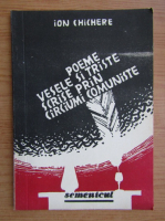 Anticariat: Ion Chichere - Poeme vesele si triste scrise prin carciumi comuniste