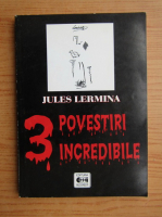 Jules Lermina - 3 povestiri incredibile