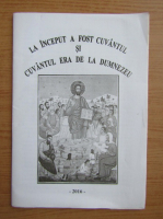 La inceput a fost cuvantul si cuvantul era de la Dumnezeu