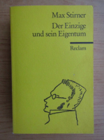 Max Stirner - Der Einzige und sein Eigentum