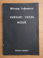 Mircea Ivanescu - Versuri vechi, noua