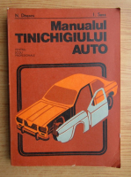 N. Dinescu - Manualul tinichigiului auto pentru scoli profesionale