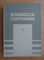 Nicolae Ionescu-Cristea - Hidraulica subterana (volumul 2)