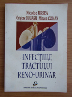 Nicolae Ursea - Infectiile tractului reno-urinar