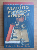Peter L. Rudnytsky - Reading psychoanalysis