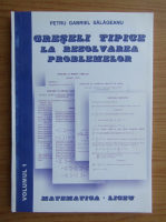 Petru Gabriel Salageanu - Greseli tipice la rezolvarea problemelor (volumul 1)