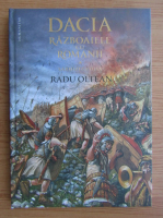 Radu Oltean - Dacia. Razboaiele cu romanii (volumul 1)