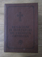 Rugaciuni si invataturi de credinta ortodoxa