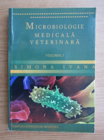 Simona Ivana - Microbiologie medicala veterinara (volumul 1)