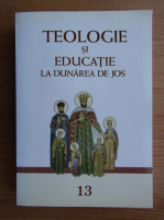 Teologie si educatie in Dunarea de Jos
