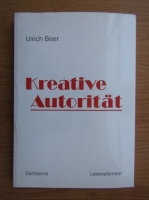 Ulrich Beer - Kreative Autoritat