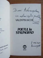 Valentin Iacob - Poetul la Stalingrad (cu autograful autorului)