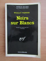 Wally Ferris - Noirs sur Blancs