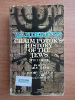 Wanderings. Chaim Potok's history of the Jews