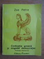 Anticariat: Zoe Petre - Civilizatia greaca si originile democratiei (volumul 1)